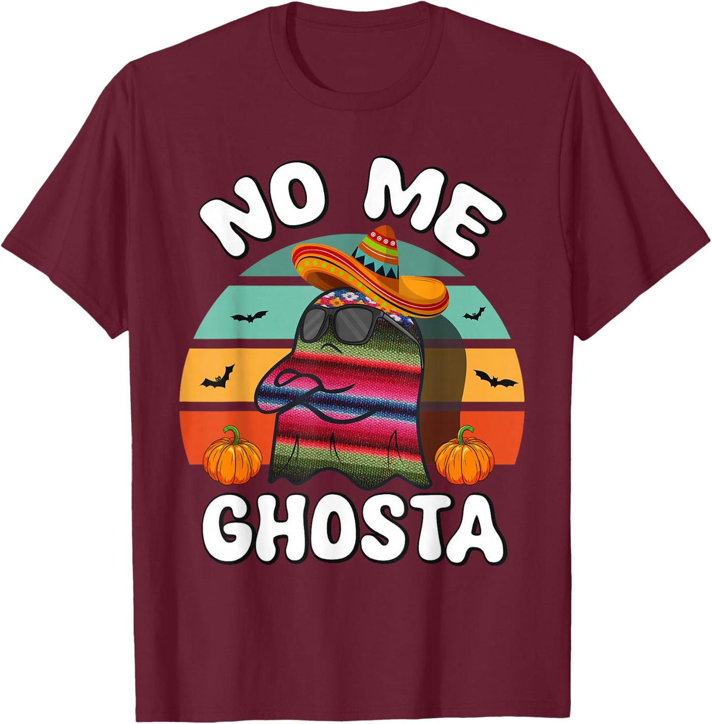 No Me Ghosta Funny Mexican Halloween Ghost T-Shirt - T-Shirt | Maroon