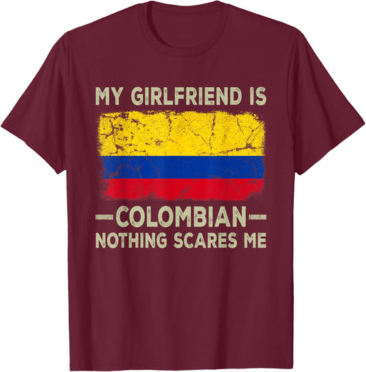 My Girlfriend is Colombian Nothing Scares Me Funny Boyfriend T-Shirt - T-Shirt | Maroon