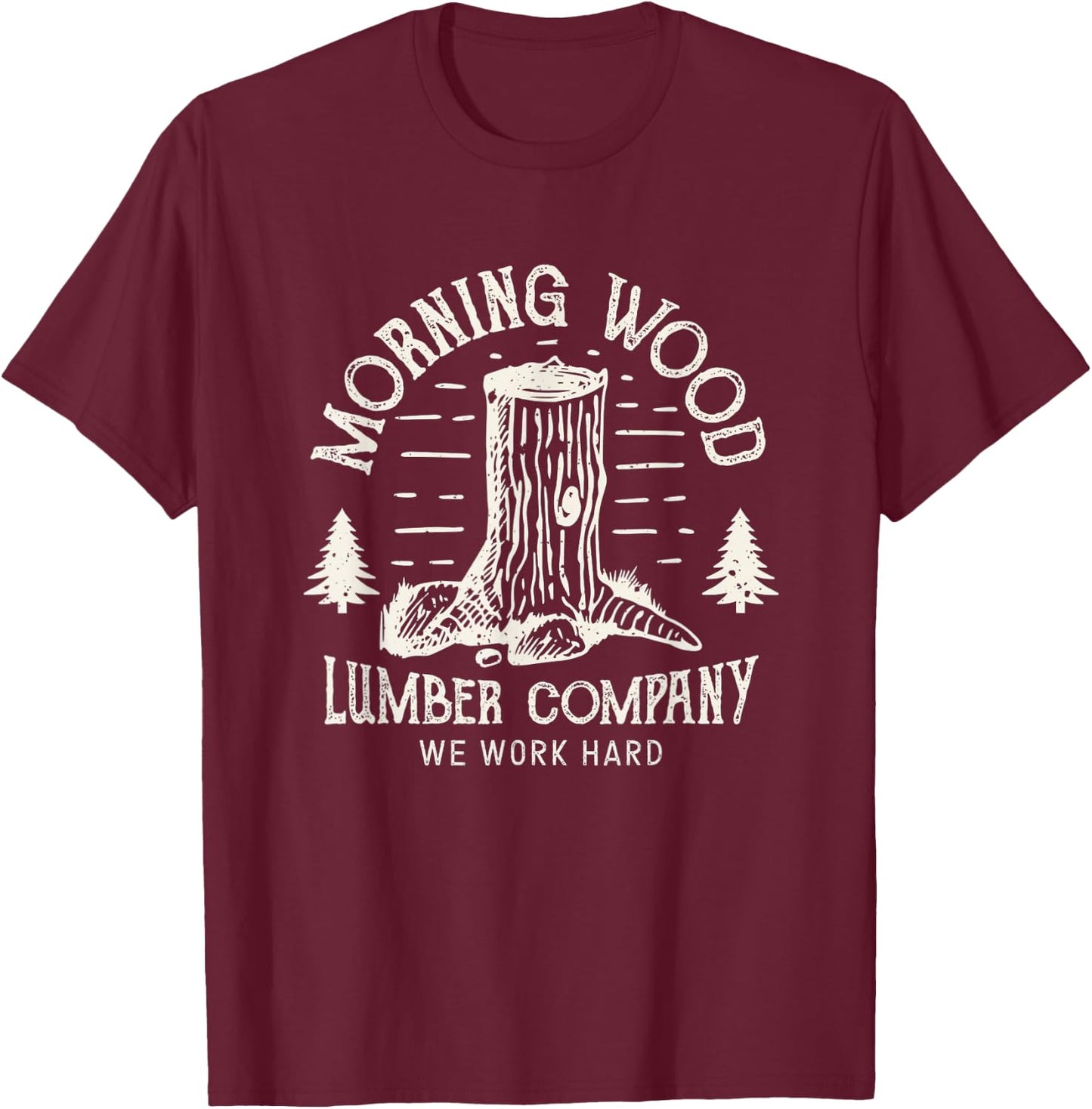 Morning-Wood T shirt Lumber-Company Funny Camping-Carpenter T-Shirt - T-Shirt | Maroon