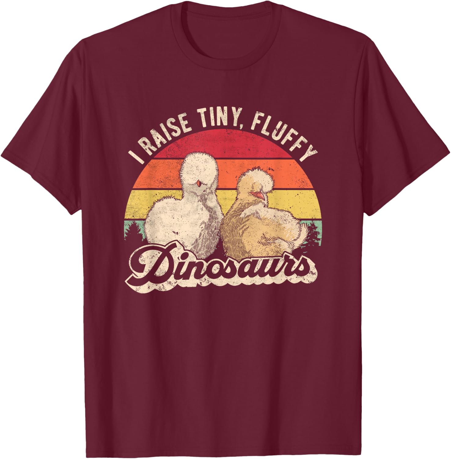 I Raise Tiny Fluffy Dinosaurs Retro Silkie Chicken Breeder T-Shirt - T-Shirt | Maroon