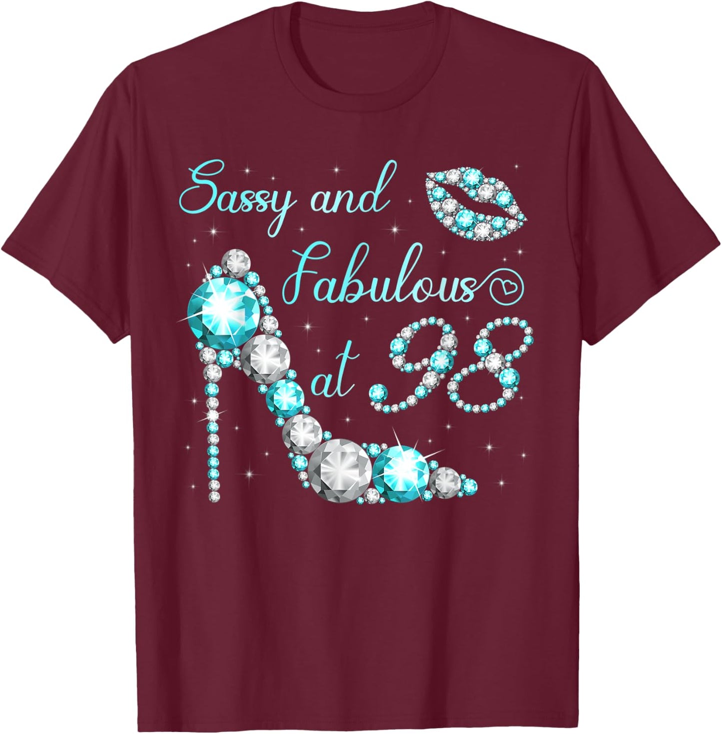 Sassy and fabulous at 98 Years Old High Heel 98th Birthday T-Shirt - T-Shirt | Maroon