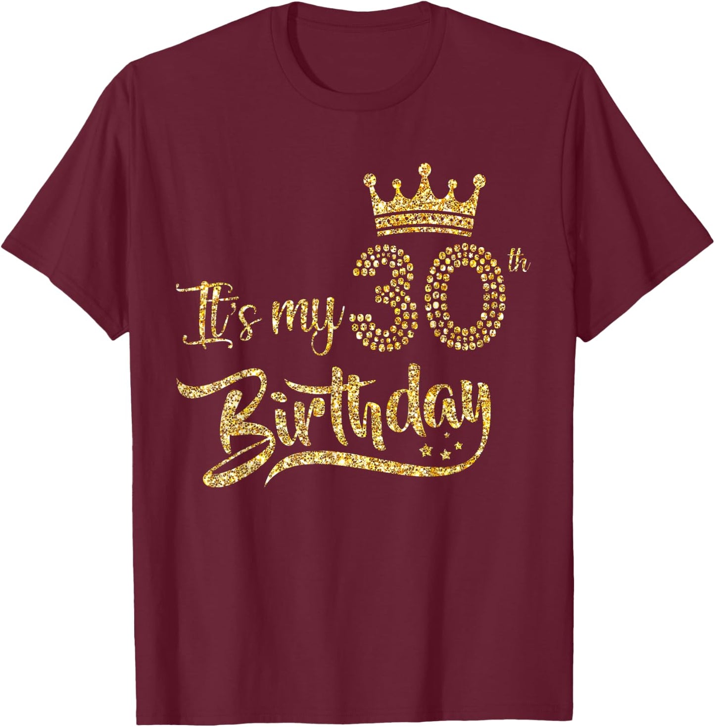 It's My 30th birthday Crown 30 Yrs Old Birthday Queen T-Shirt - T-Shirt | Maroon