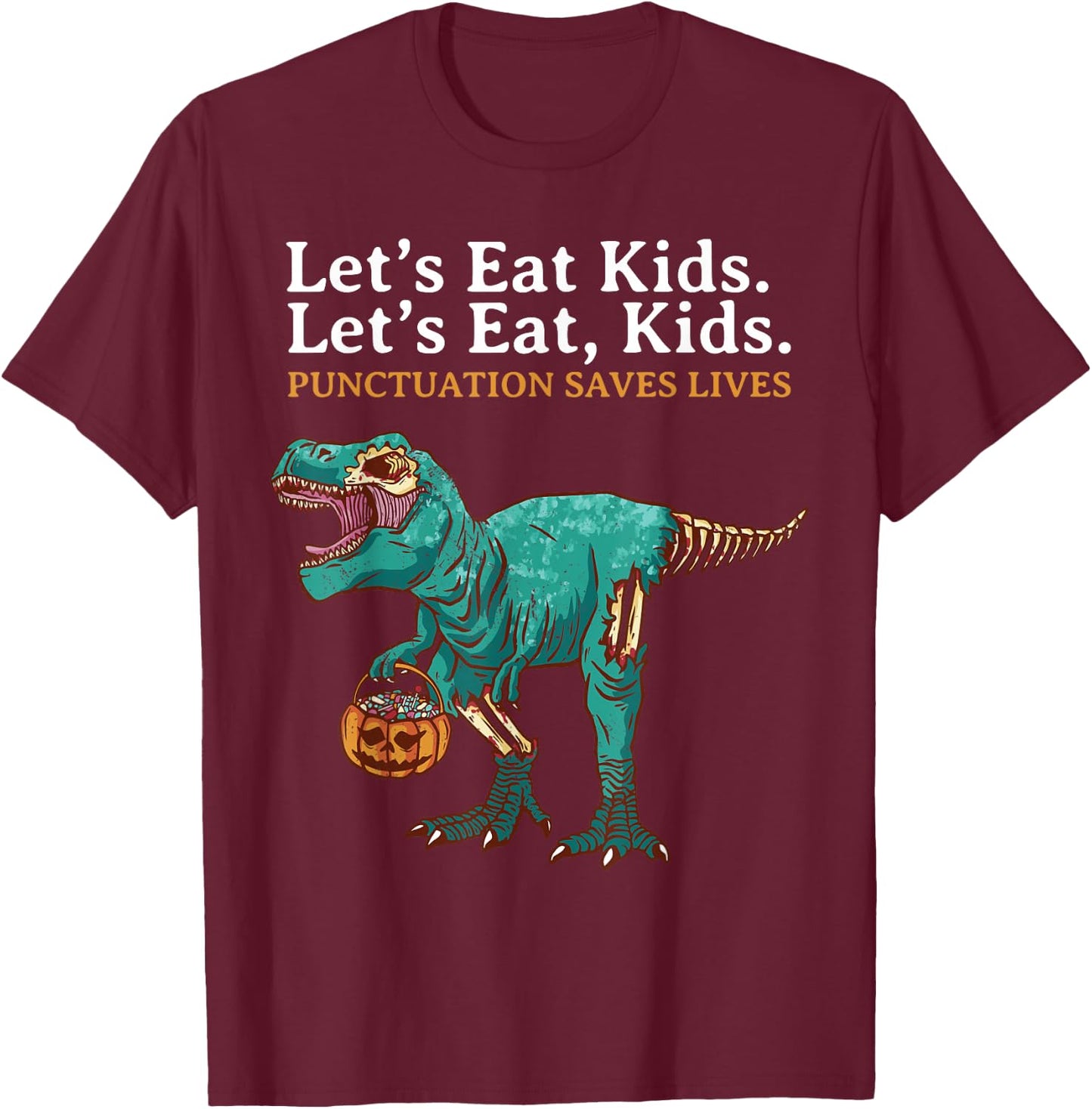 Lets Eat Kids Dinosaur Zombie Trick Treat Dinosaur English T-Shirt - T-Shirt | Maroon