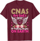 CNAs Are God's Way Of Putting Angels On Earth T-Shirt - T-Shirt | Maroon