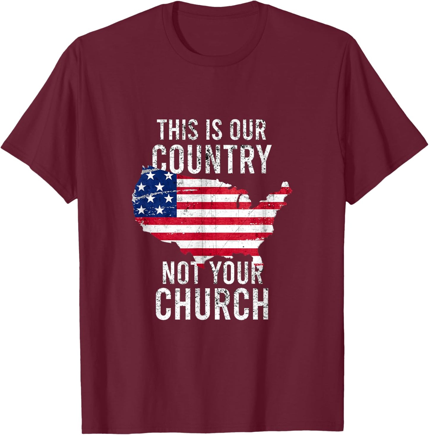 This is our country not your church freedoom religious T-Shirt - T-Shirt | Maroon
