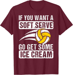 Funny Saying If You Want A Soft Serve Volleyball Player T-Shirt - T-Shirt | Maroon
