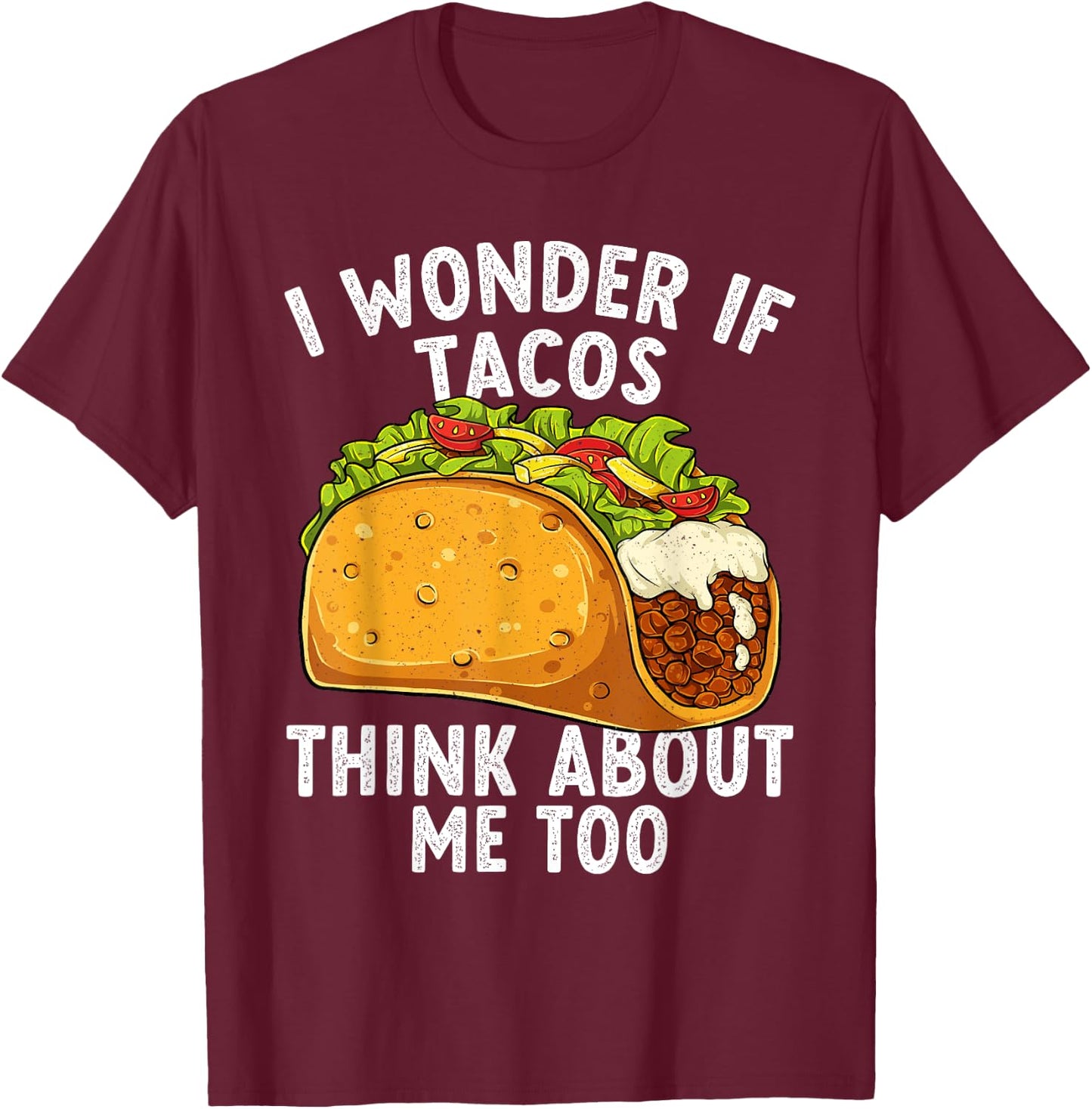 Funny Tacos Lover Mexican Food Humor Cool Taco Fiesta T-Shirt - T-Shirt | Maroon