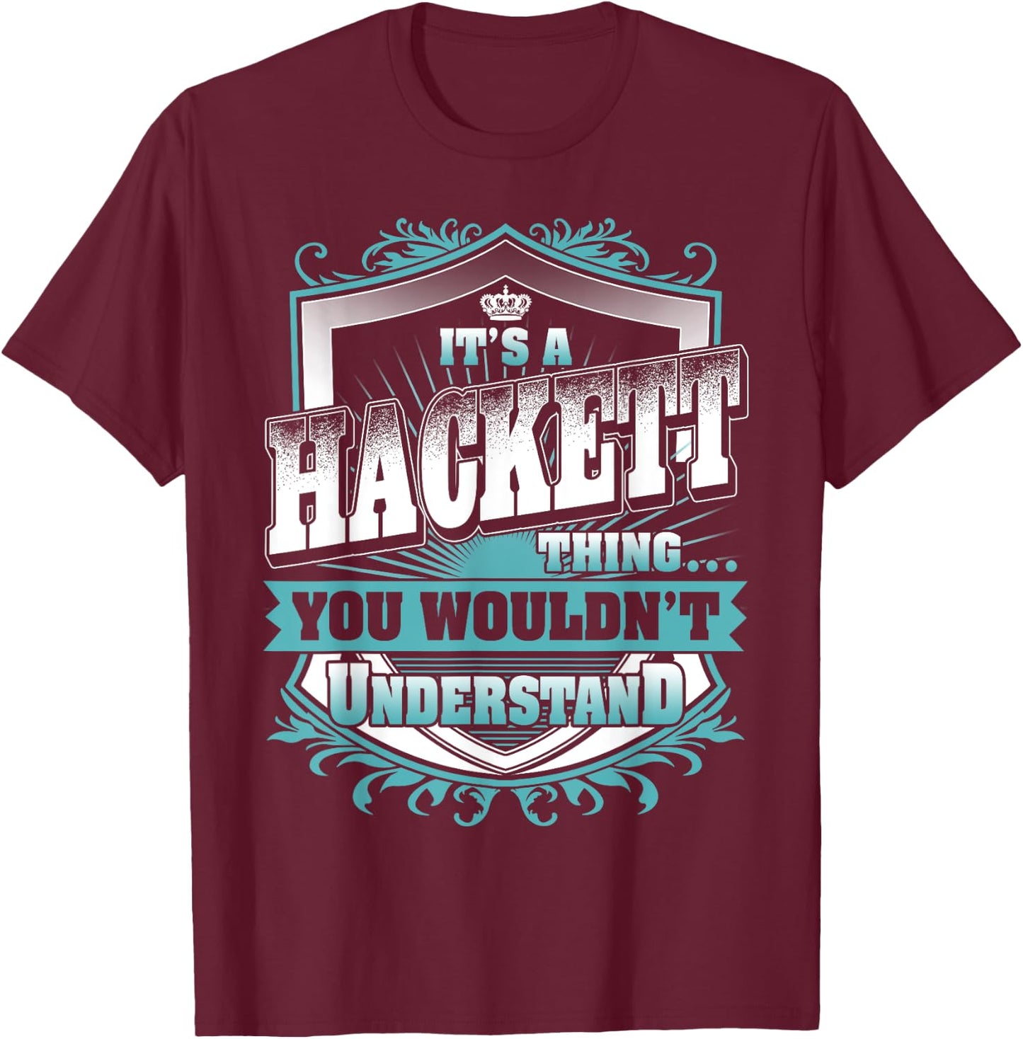 It's A HACKETT Thing You Wouldn't Understand Name Vintage T-Shirt - T-Shirt | Maroon