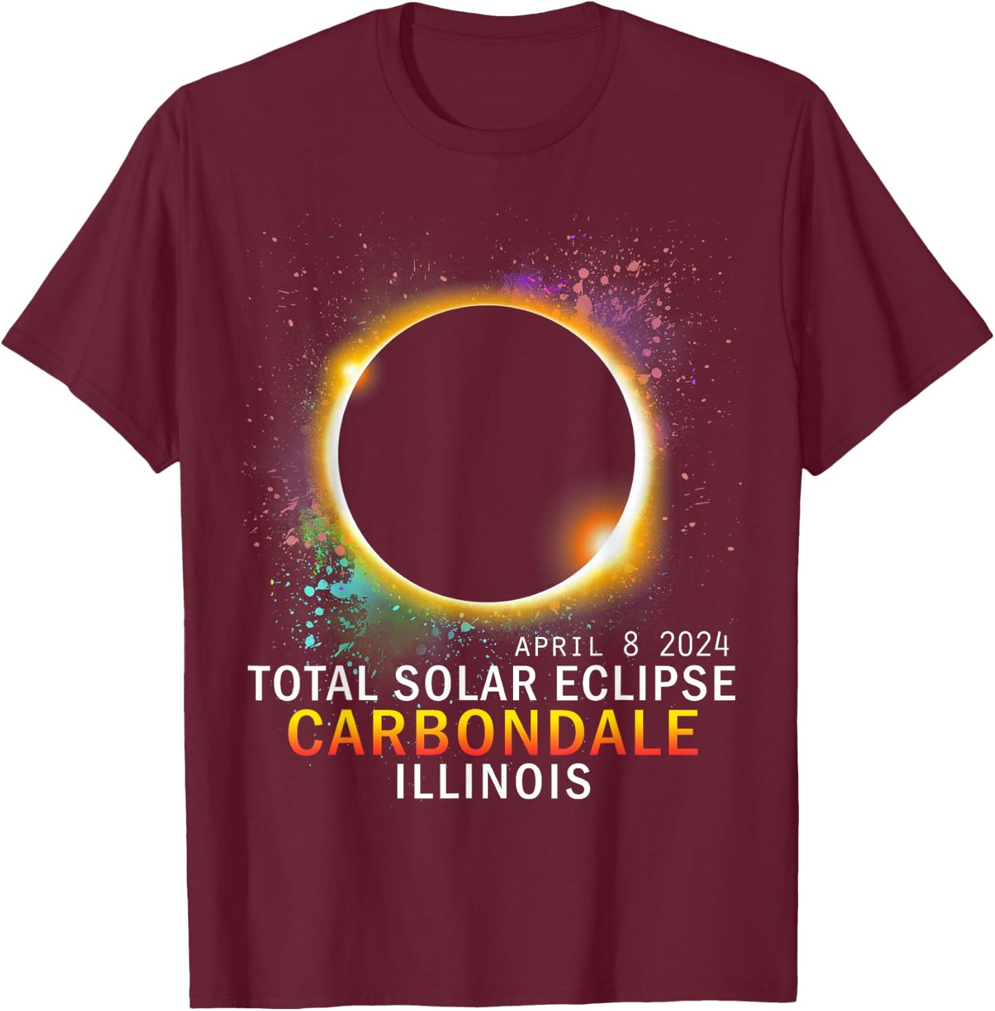 Carbondale Illinois Total Solar Eclipse April 8 2024 T-Shirt - T-Shirt | Maroon
