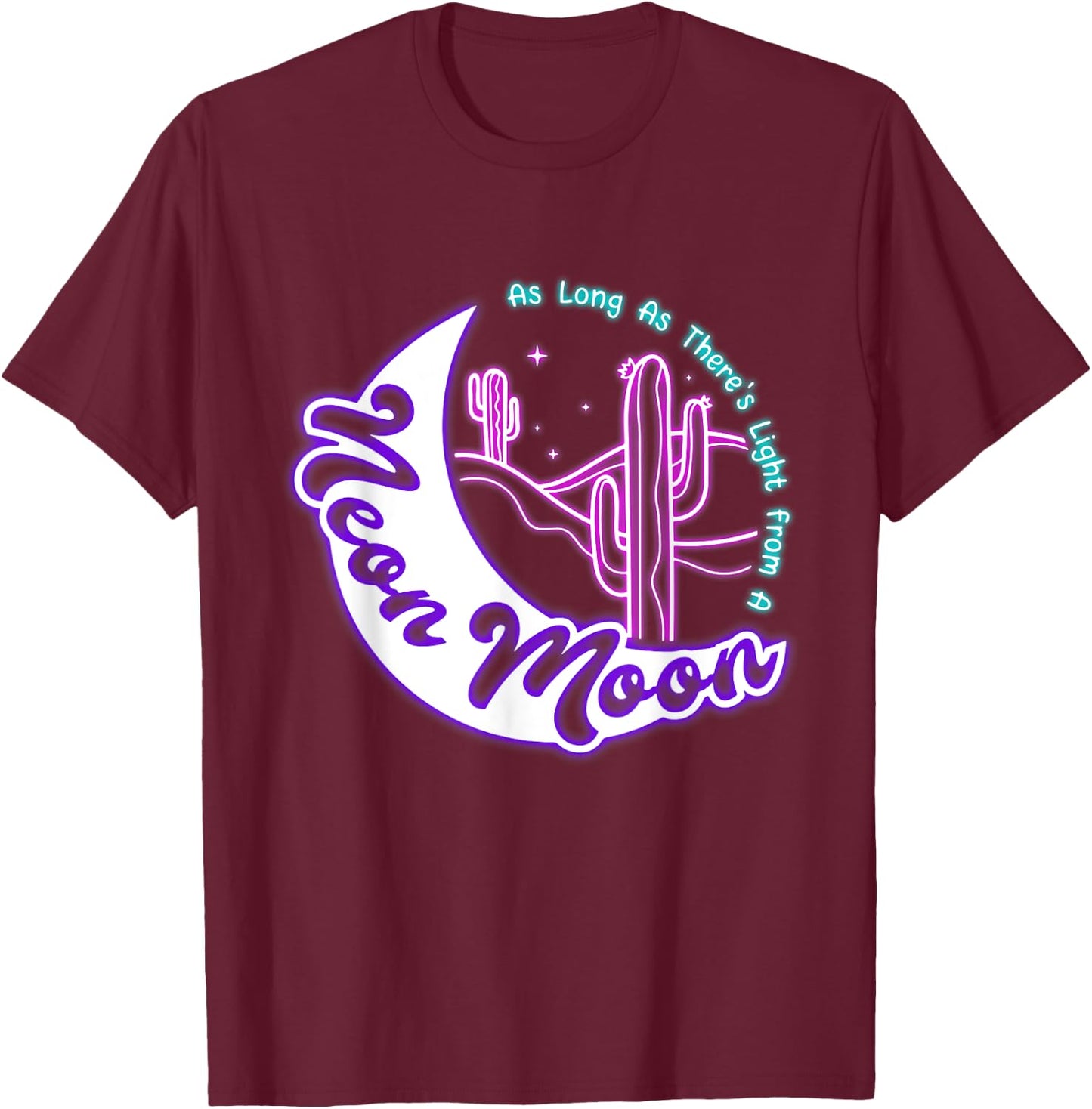 Vintage Cactus Sarcastic The Lights Love Lighting Neon Moons T-Shirt - T-Shirt | Maroon