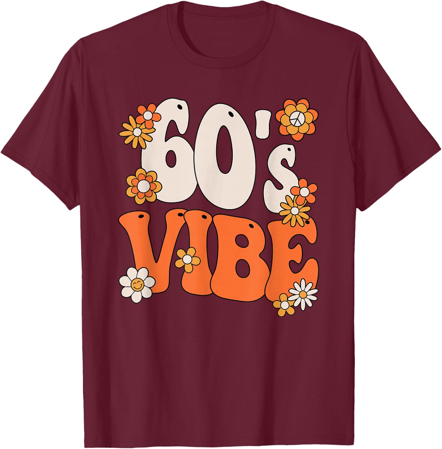 60s Vibe Costume 60s Party Outfit Groovy Hippie Peace Retro T-Shirt - T-Shirt | Maroon
