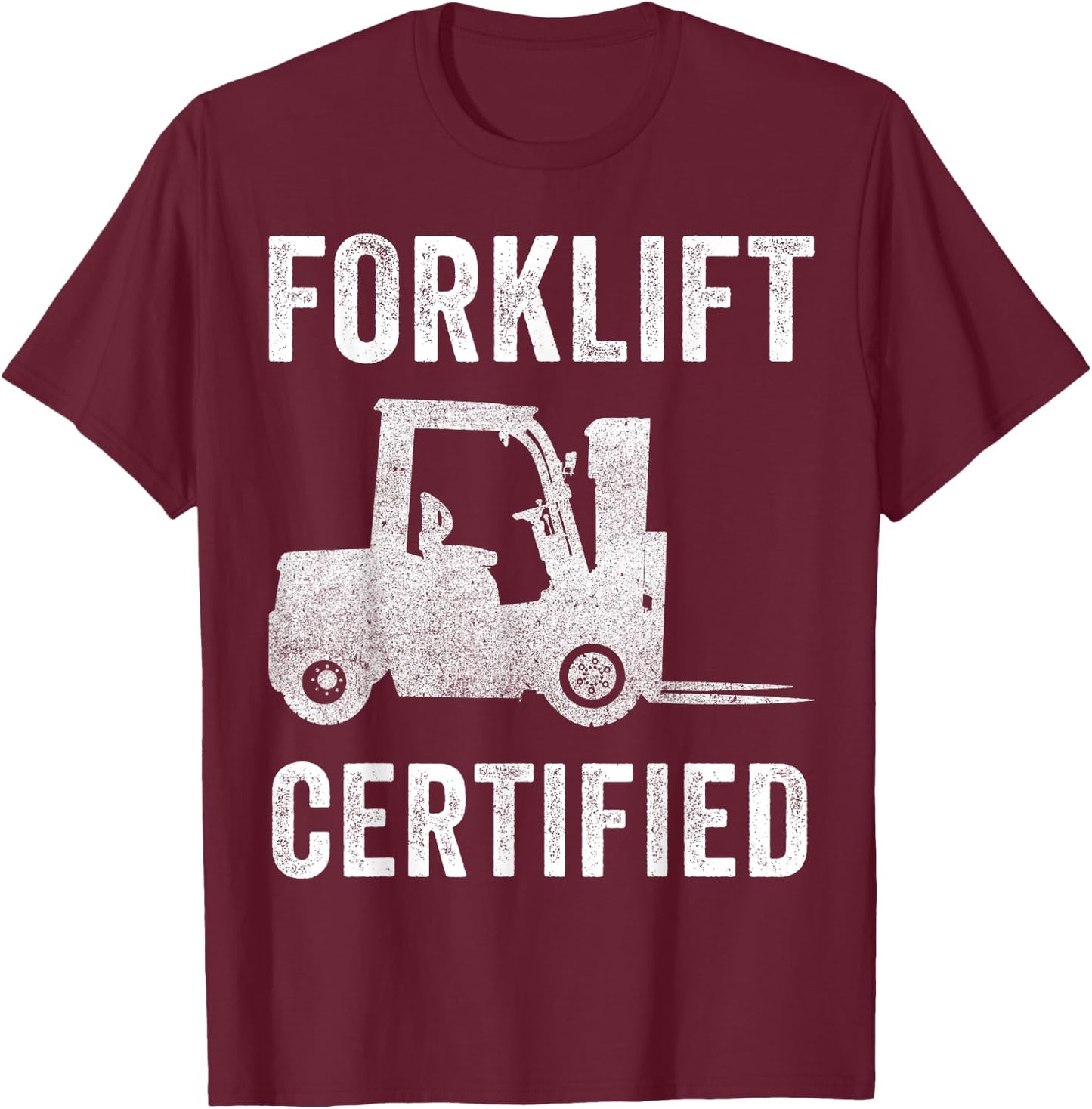 Retro Style Funny Forklift Operator Forklift Certified T-Shirt - T-Shirt | Maroon