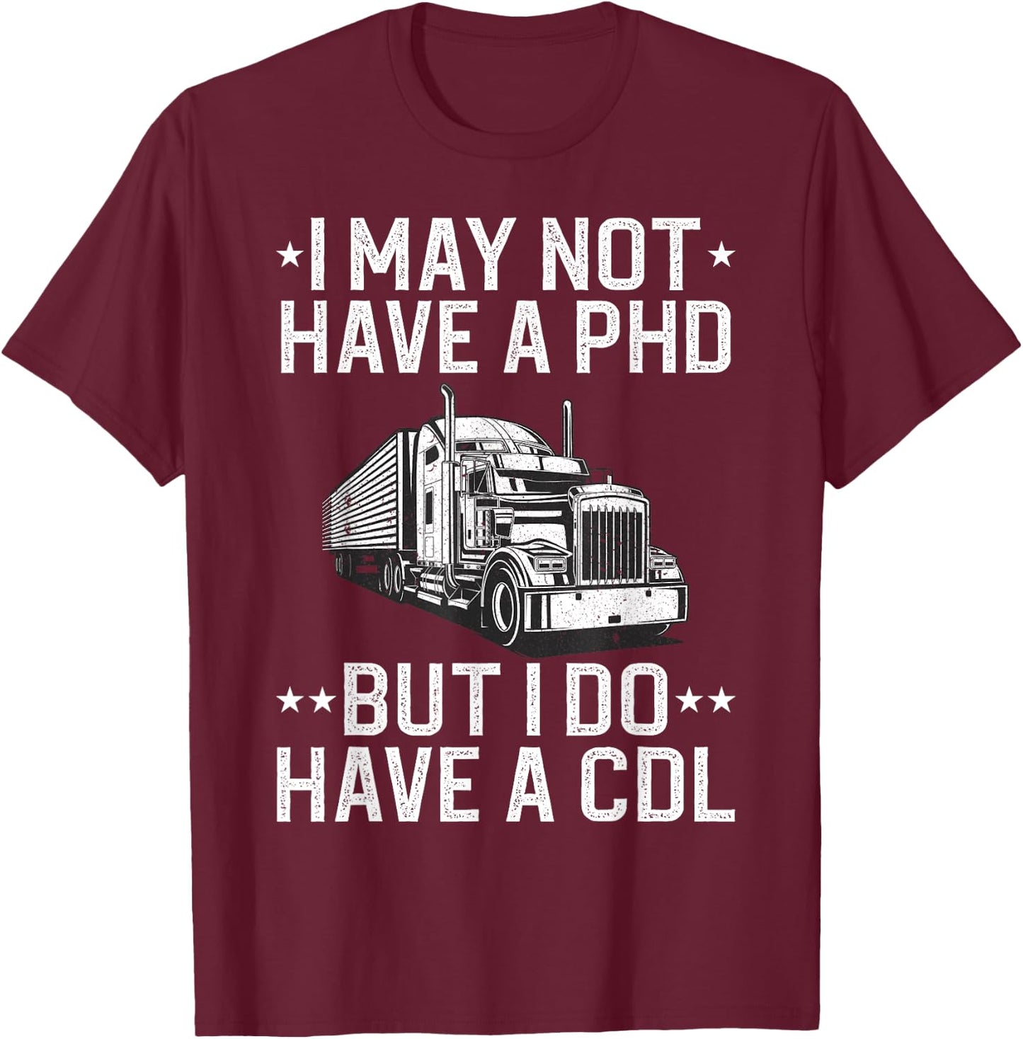 Funny Trucker Design Women CDL Truck Driver Trucker T-Shirt - T-Shirt | Maroon