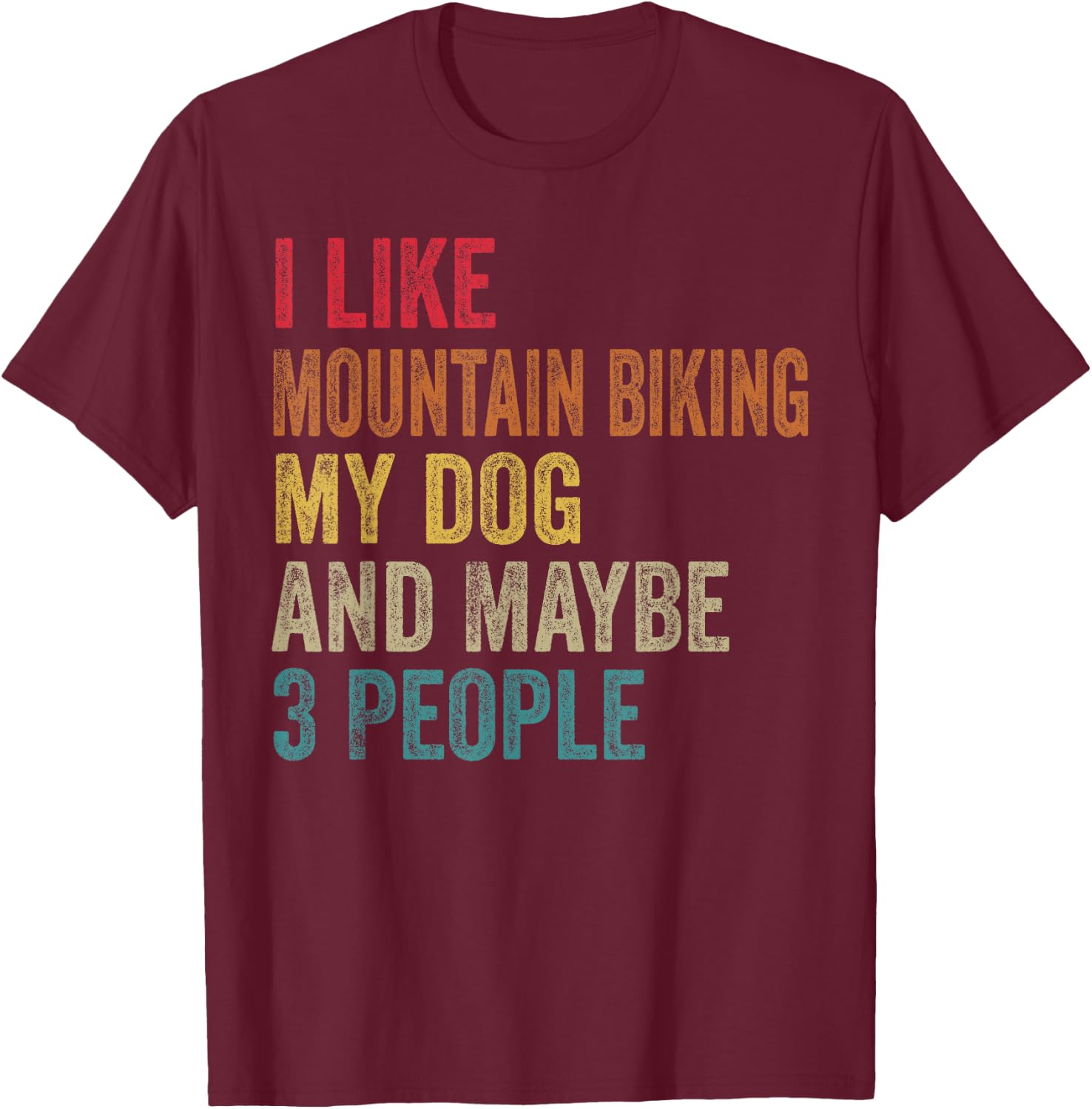 I Like Mountain biking My dog & Maybe 3 People Vintage Women T-Shirt - T-Shirt | Maroon