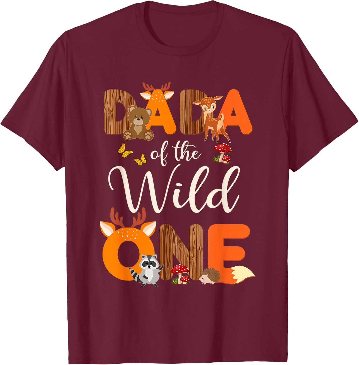 Dada Of The Wild One Woodland Animals 1st Birthday Boy Girl T-Shirt - T-Shirt | Maroon