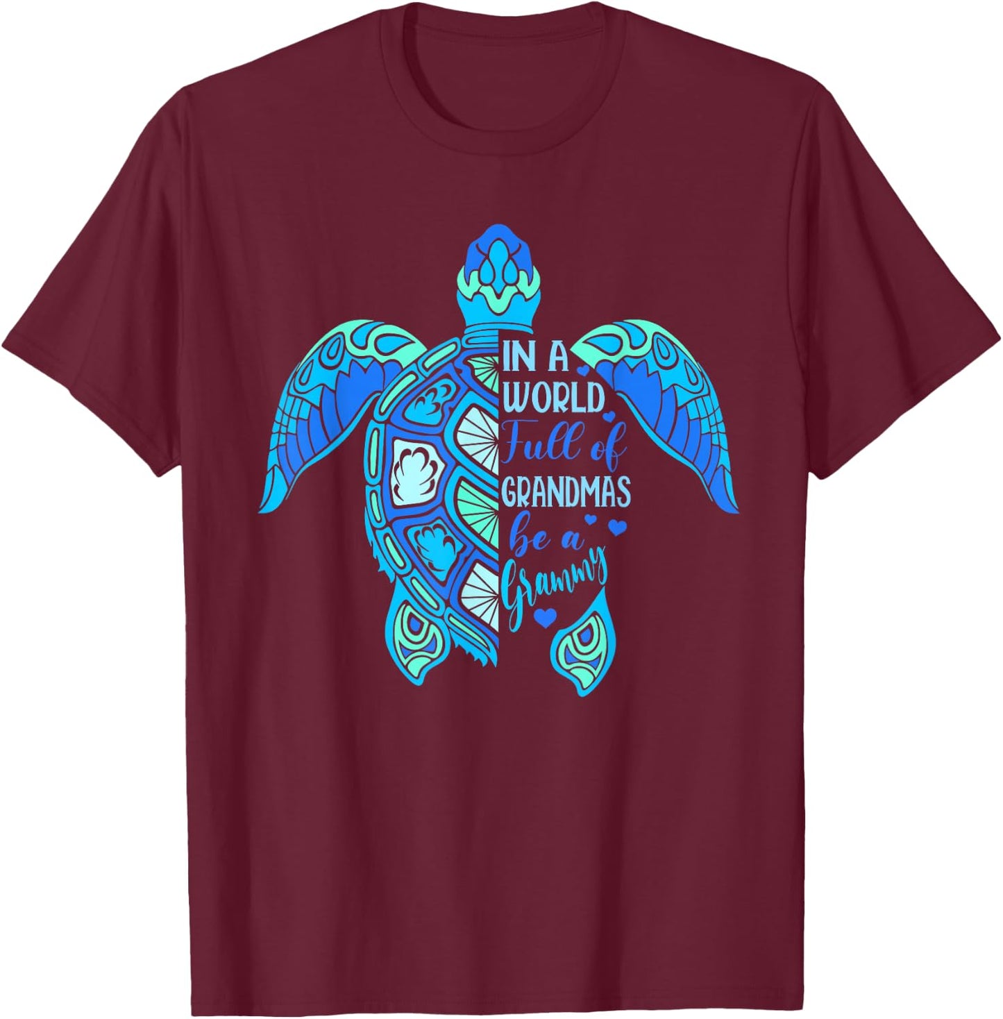 In A World Full Of Grandmas Be A Grammy Turtle Mother's Day T-Shirt - T-Shirt | Maroon