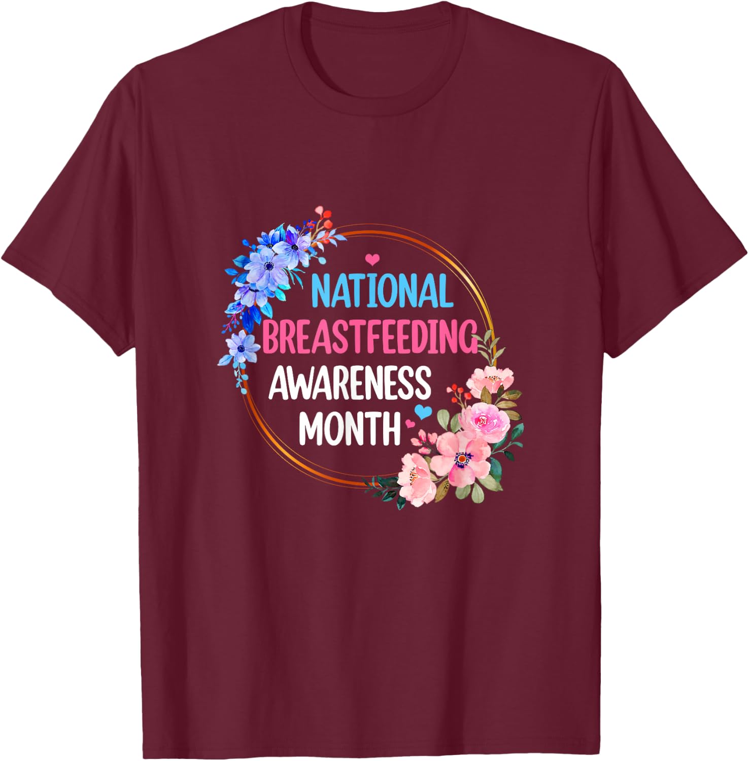 August Floral Mother National Breastfeeding Awareness Month T-Shirt - T-Shirt | Maroon