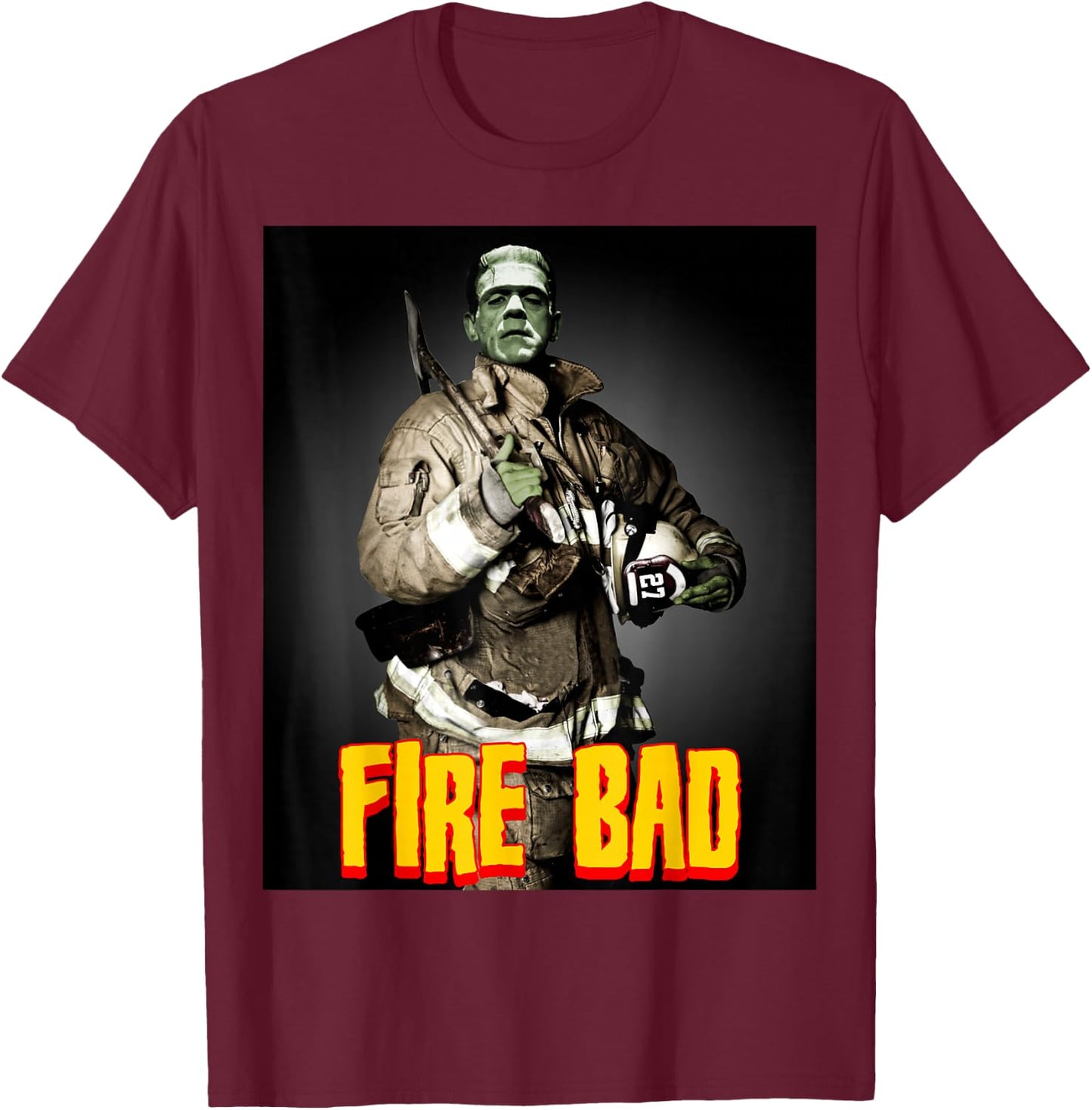 Fire Bad - Firefighter Frankenstein Monster Funny Fireman T-Shirt - T-Shirt | Maroon