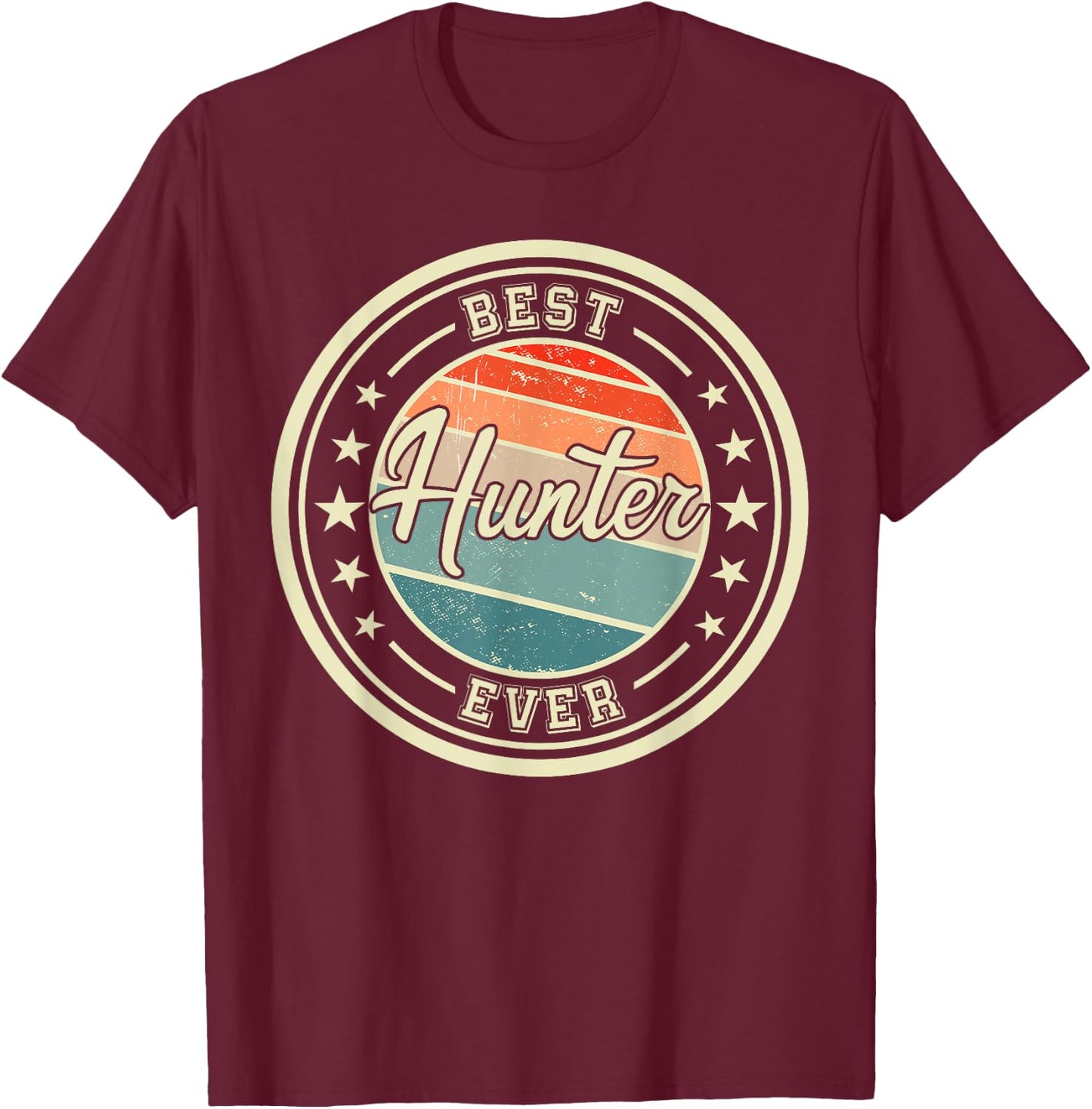 Best Hunter Ever funny saying first name Hunter T-Shirt - T-Shirt | Maroon