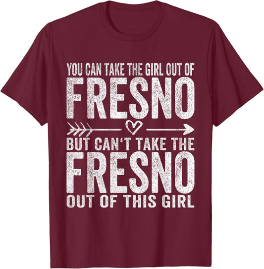 Girl Out Of Fresno California Hometown Home Fresno T-Shirt - T-Shirt | Maroon