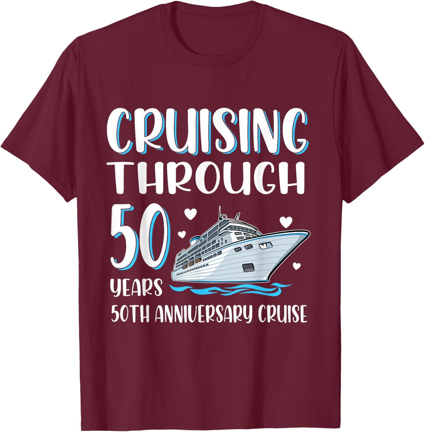 Cruising Through 50 Years 50th Anniversary Couple Cruise T-Shirt - T-Shirt | Maroon