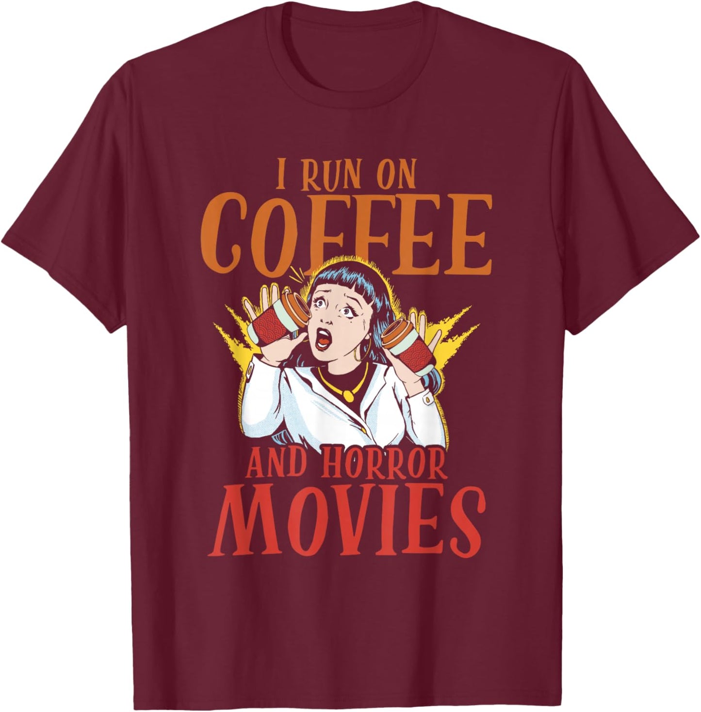 I Run On Coffee And Horror Movies Scary Films Horror Movie T-Shirt - T-Shirt | Maroon