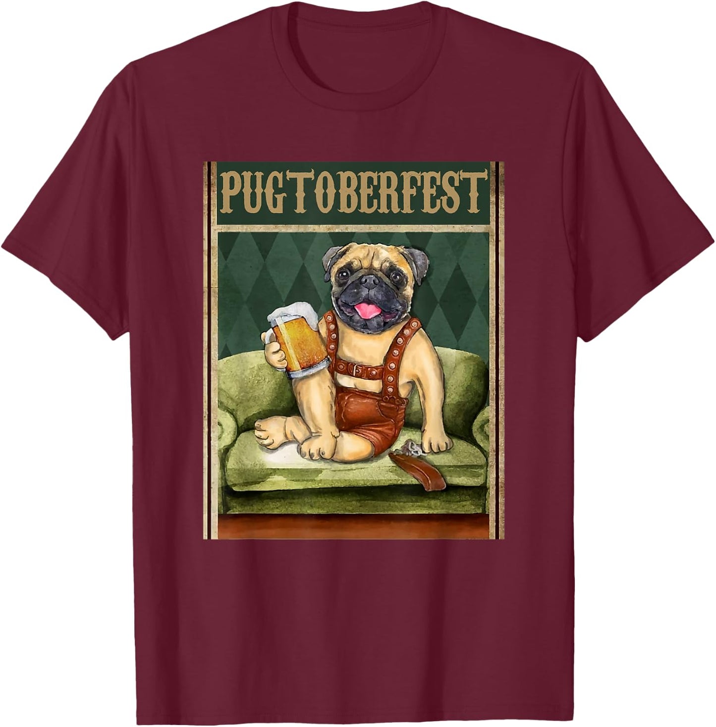 Pugtoberfest Beer Festival Beer Drinker Oktoberfest Pug T-Shirt - T-Shirt | Maroon