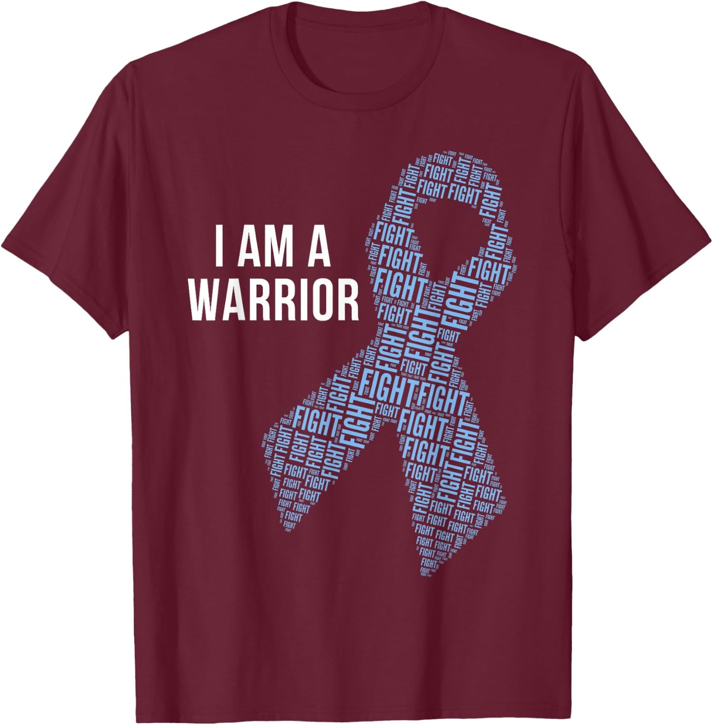 I Am A Warrior Prostate Cancer Awareness Light Blue Ribbon T-Shirt - T-Shirt | Maroon