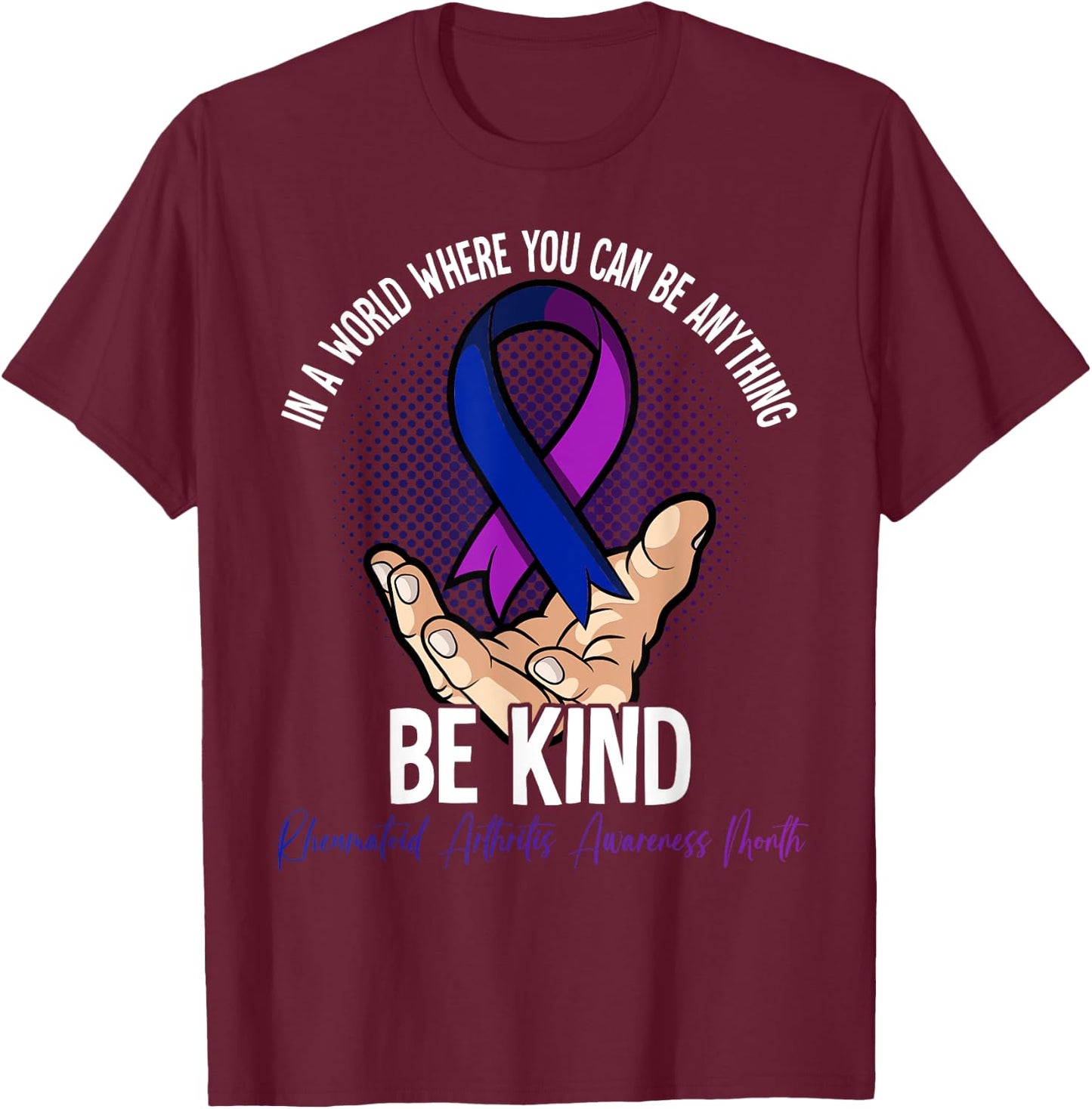 Rheumatoid Arthritis Awareness Month T-Shirt - T-Shirt | Maroon