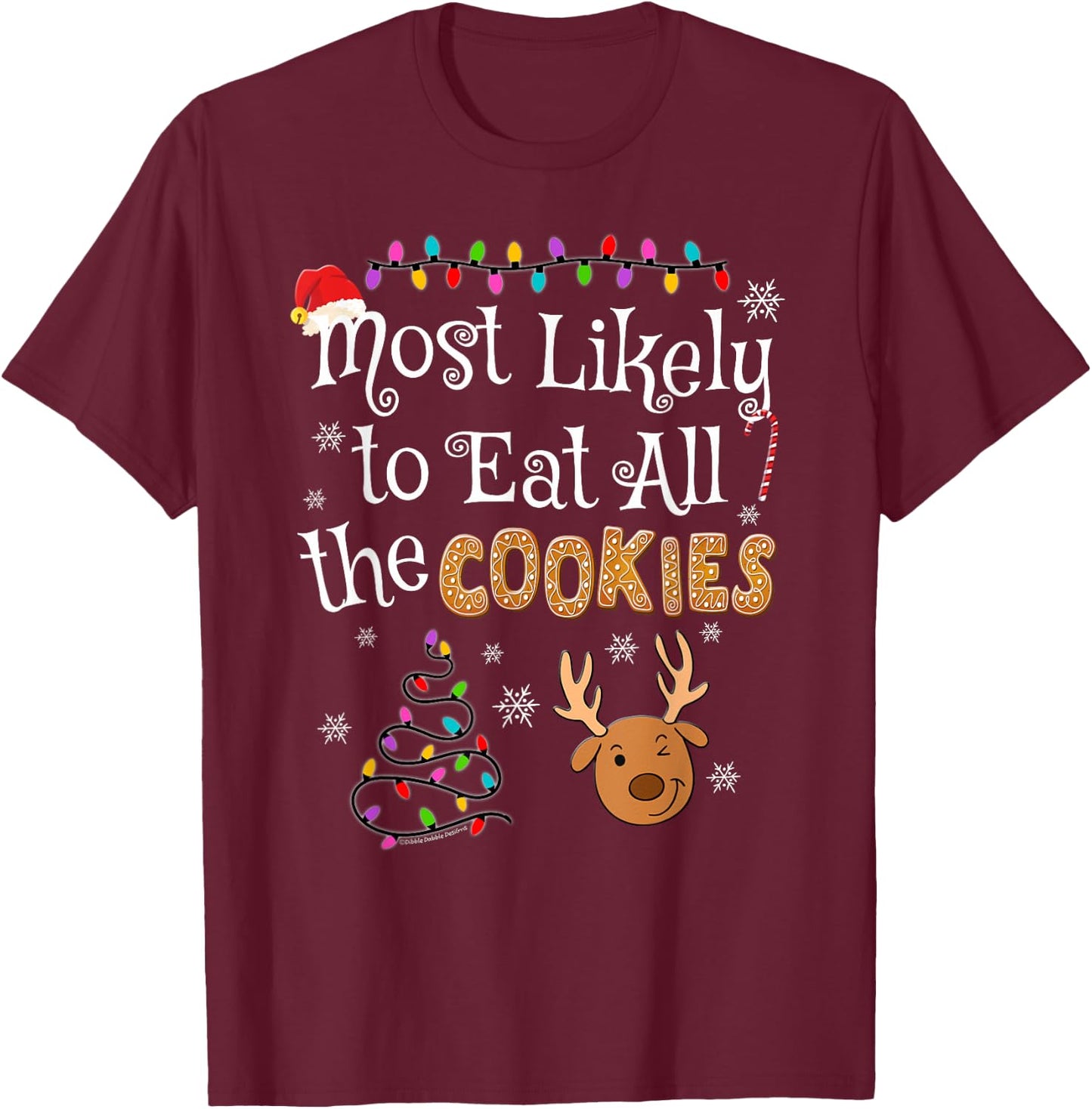 Most Likely To Eat All the Cookies Funny Christmas T-Shirt - T-Shirt | Maroon