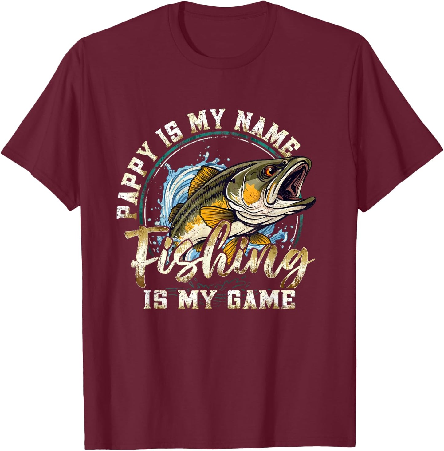 Pappy Is My Name Fishing Is My Game Gift Fish Lovers T-Shirt - T-Shirt | Maroon
