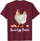 Supporting Local Egg Dealer Chickens Egg Lover Women Men T-Shirt - T-Shirt | Maroon