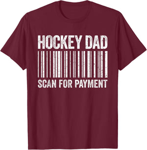 Hockey Dad Scan for Payment Shirt Men Hockey Lover Daddy T-Shirt - T-Shirt | Maroon