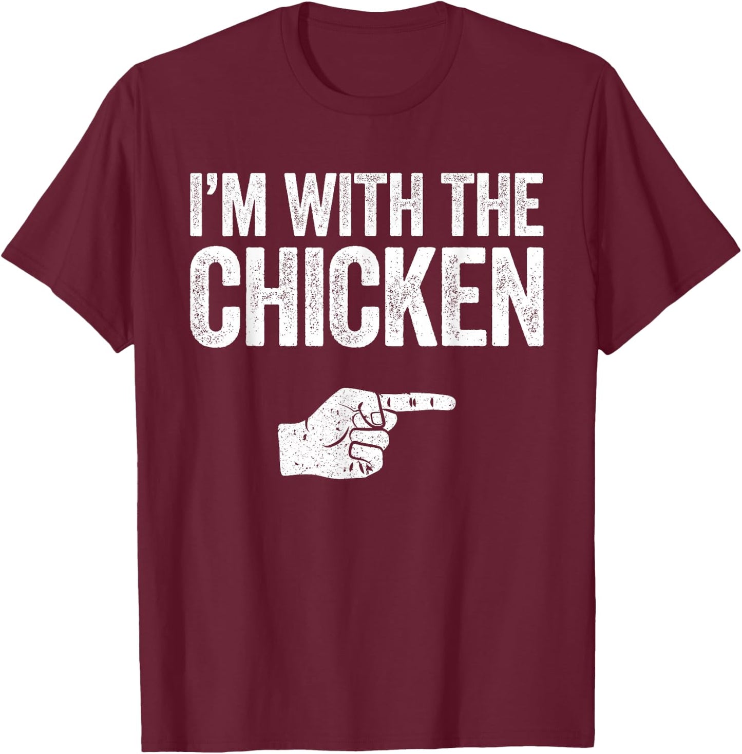 I'm With The Chicken Shirt Adult Kids Matching Costume T-Shirt - T-Shirt | Maroon