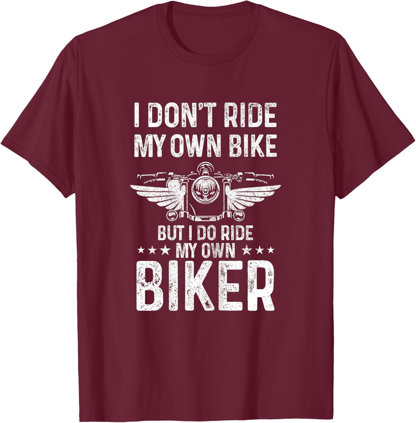 Biker Wife Girl I Ride My Own Biker Funny Motorcycle T-Shirt - T-Shirt | Maroon