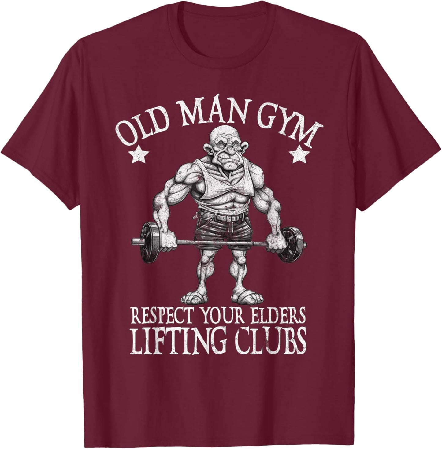 Old Man Gym Respect Your Elders Funny Workout Bodybuilding T-Shirt - T-Shirt | Maroon