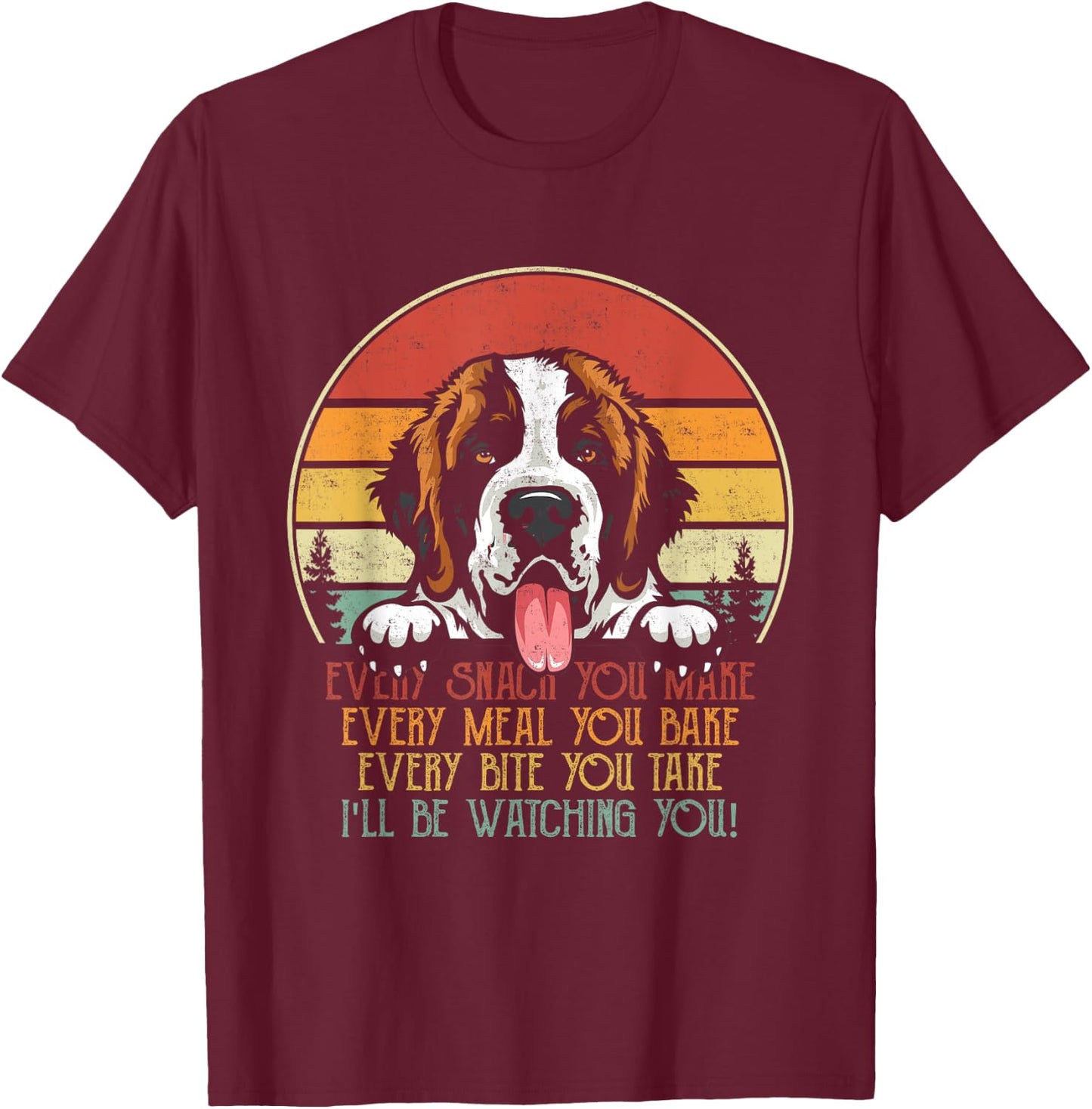 Vintage I'll Be Watching You St Bernard Stalker Dog Owner Men Women T-Shirt - T-Shirt | Maroon