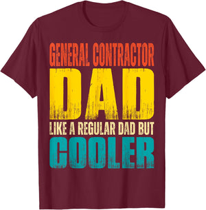 General Contractor Dad - Like a Regular Dad but Cooler T-Shirt - T-Shirt | Maroon