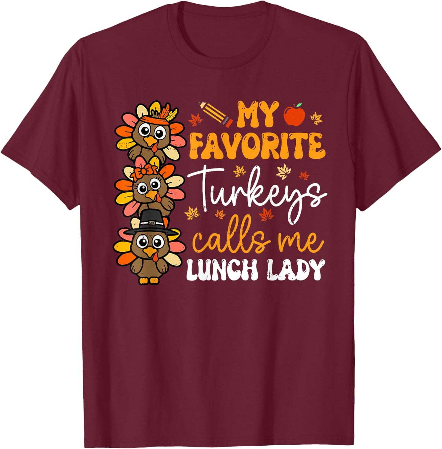 Groovy My Favorite Turkeys Calls Me Lunch Lady Thanksgiving T-Shirt - T-Shirt | Maroon