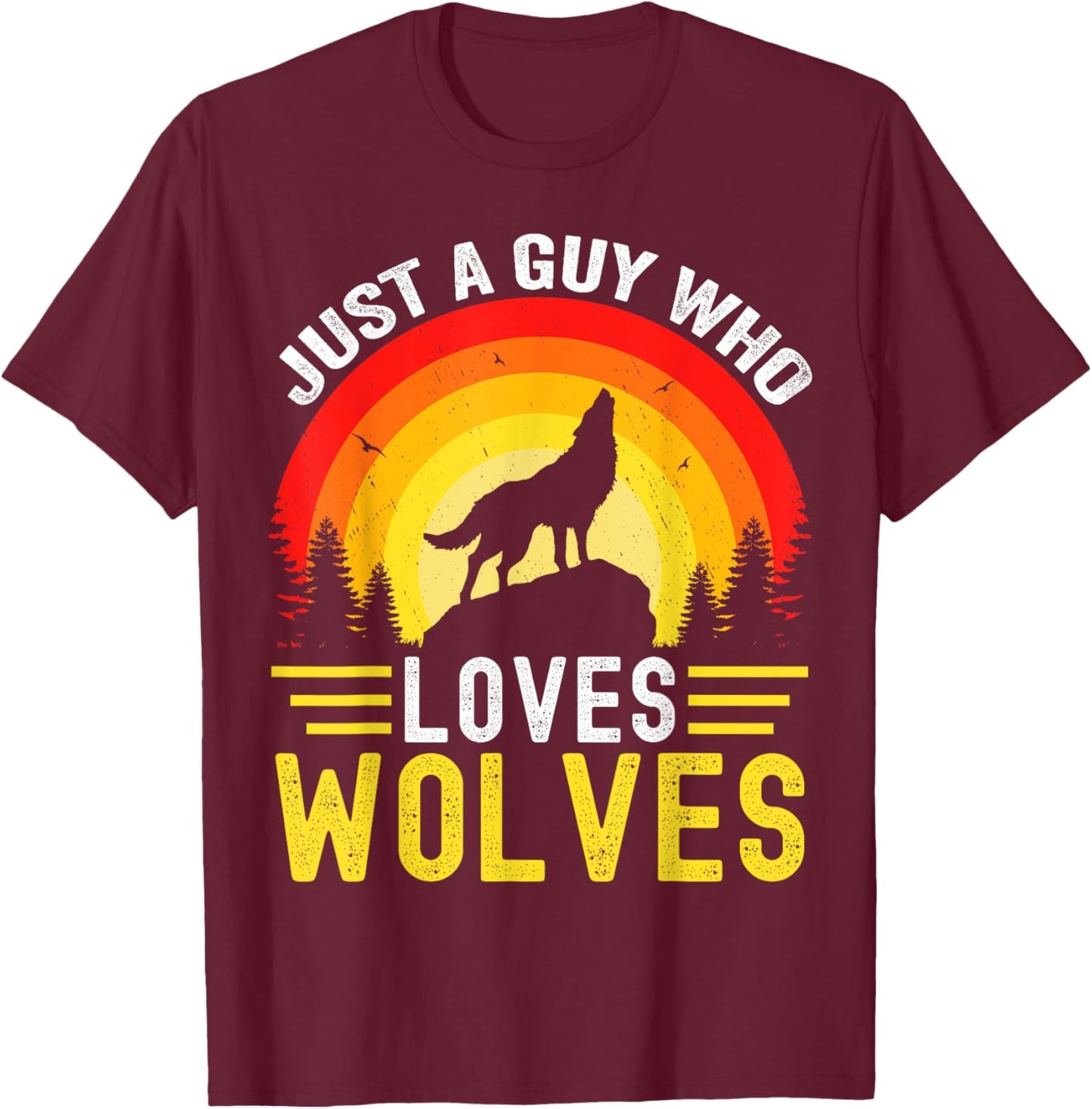 Just a Guy Who Loves wolves Great Retro Vintage Wolf T-Shirt - T-Shirt | Maroon