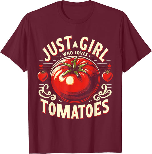 Just a Girl Who Loves Tomatoes T-Shirt - T-Shirt | Maroon