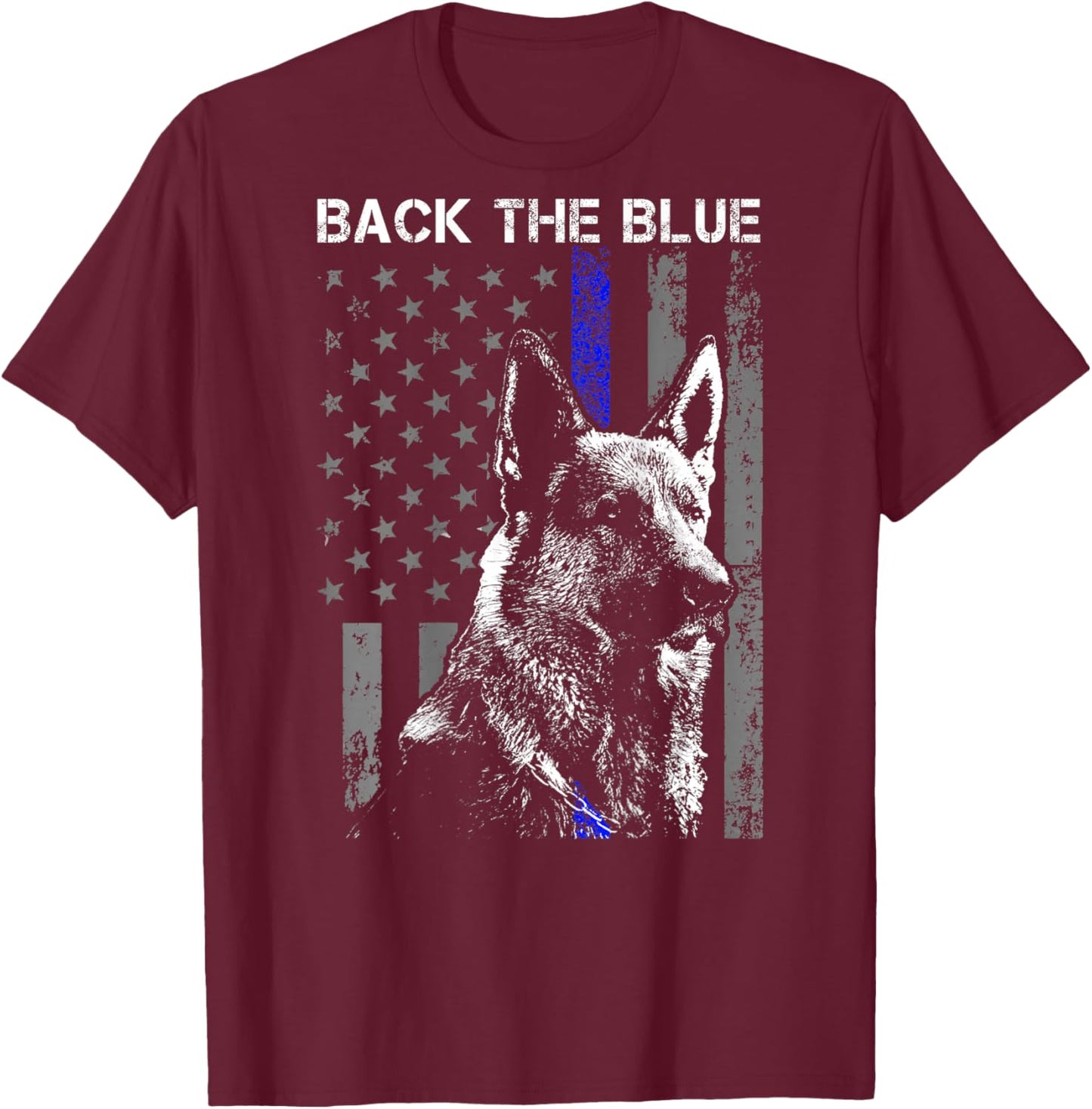 Back The Blue Thin Blue Line Flag K-9 German Shepherd Police T-Shirt - T-Shirt | Maroon