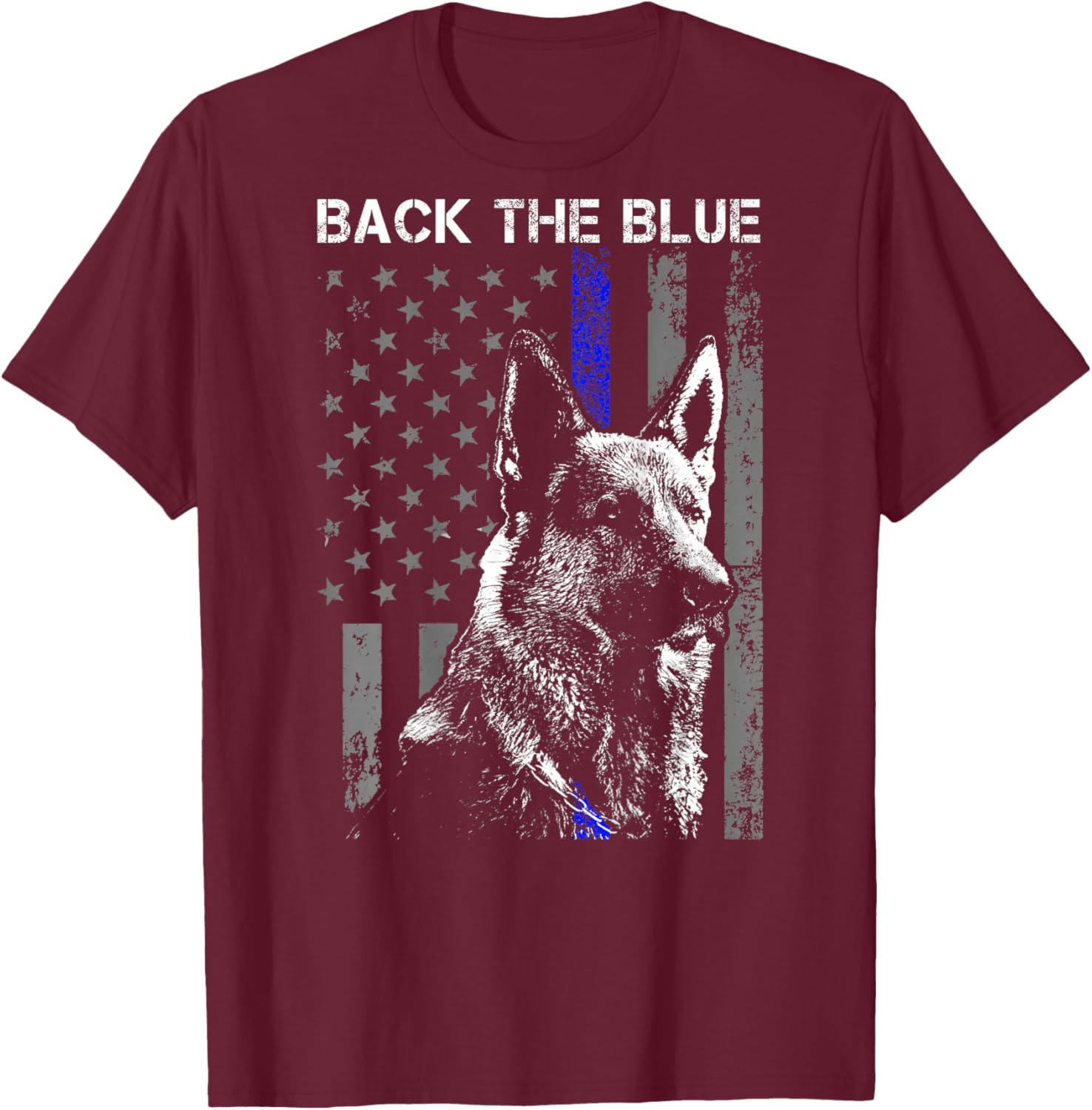 Back The Blue Thin Blue Line Flag K-9 German Shepherd Police T-Shirt - T-Shirt | Maroon