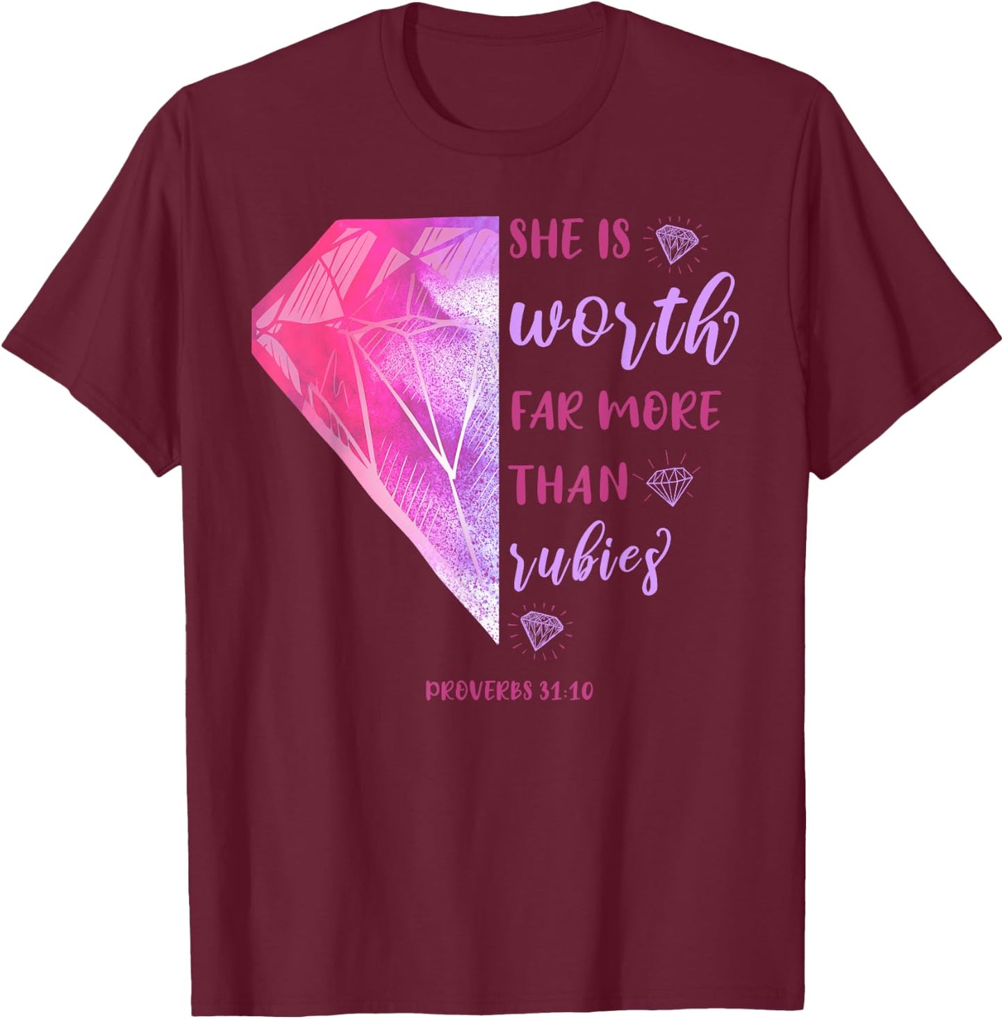 She Is Worth Far More Than Rubies Proverbs 31:10 Christian T-Shirt - T-Shirt | Maroon