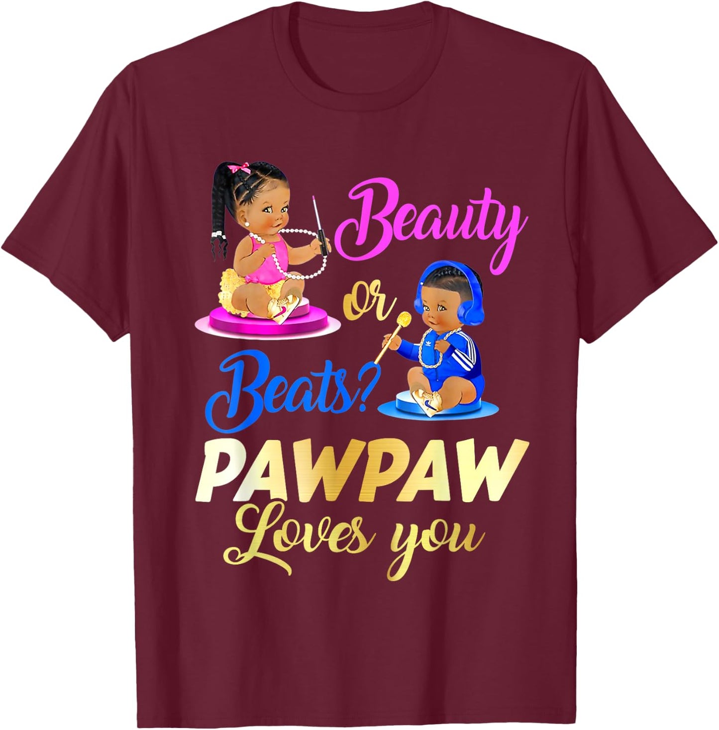 Cute Beauty Or Beat Pawpaw Loves You - Gender Reveal Party T-Shirt - T-Shirt | Maroon