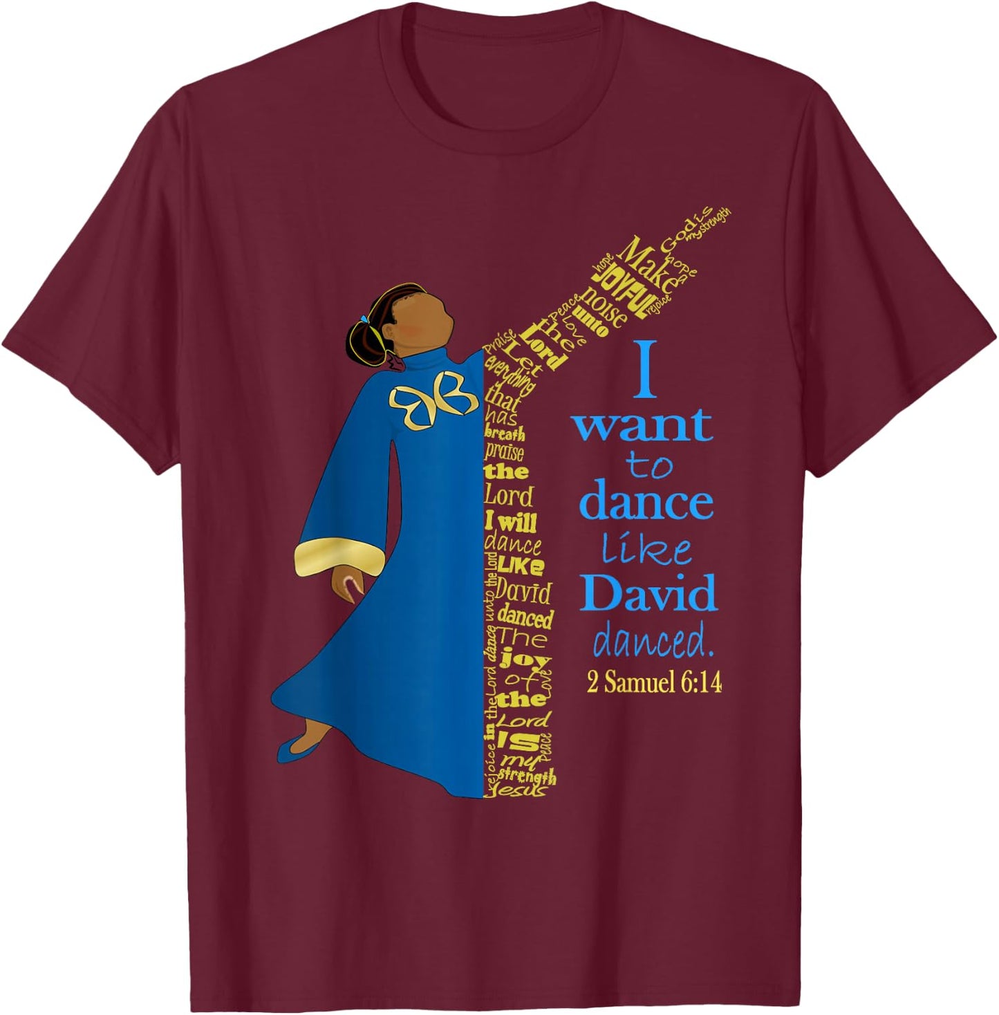 Dance Like David Danced Liturgical Praise Faith Worship T-Shirt - T-Shirt | Maroon