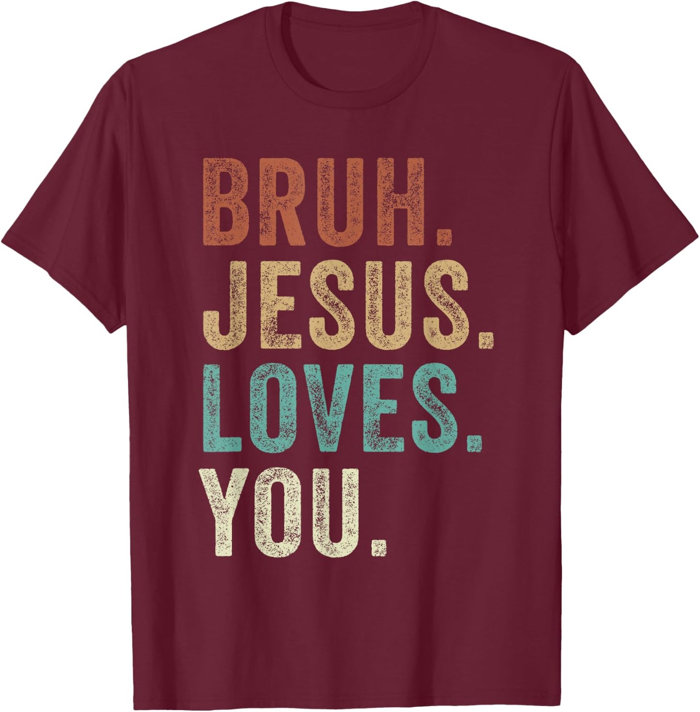 Bruh Jesus loves Brah Brother Greetings Teens Men Church T-Shirt - T-Shirt | Maroon