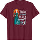 Brave - Merida I Want to Be a Hero T-Shirt - T-Shirt | Maroon