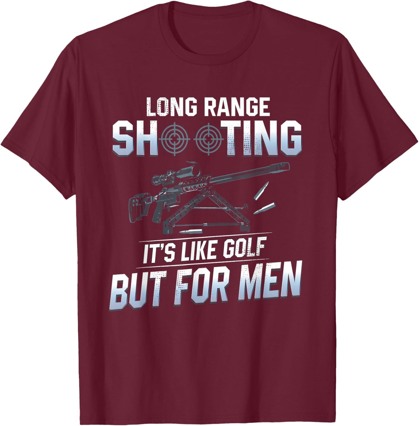 Shooting Long Range Shooting Like Golf But Shooter T-Shirt - T-Shirt | Maroon