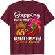 Stepping Into My 65th Birthday Like A Queen For 65 Years Old T-Shirt - T-Shirt | Maroon